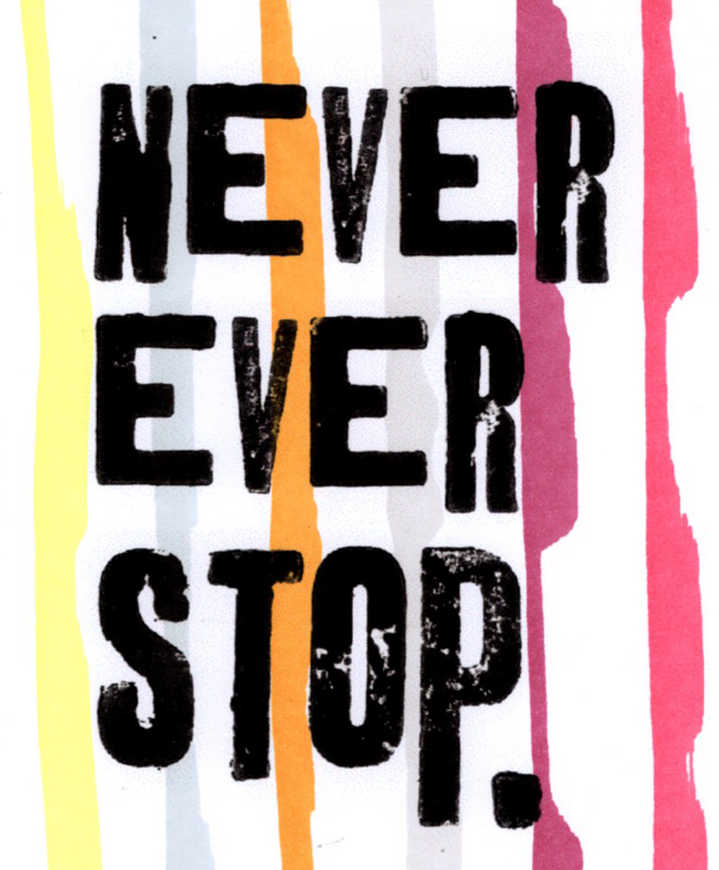 The wording was originated using some letterpress blocks – then some marker pens were used to draw over the top of the lettering which was copied on a laser printer. It's on A4 white 160gsm paper and is a one off piece.