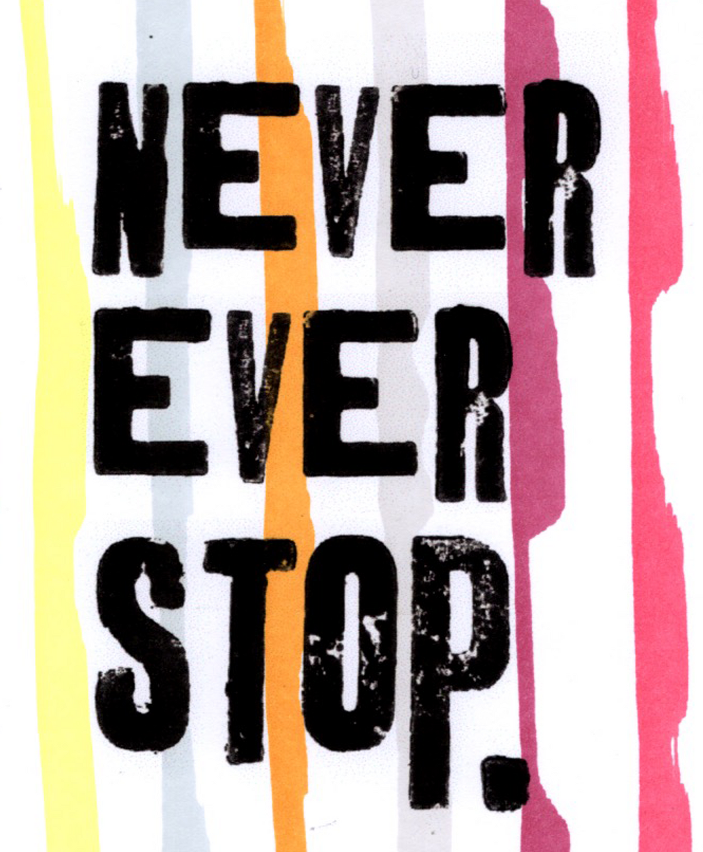 Never Ever Stop – Original A4 Doodle